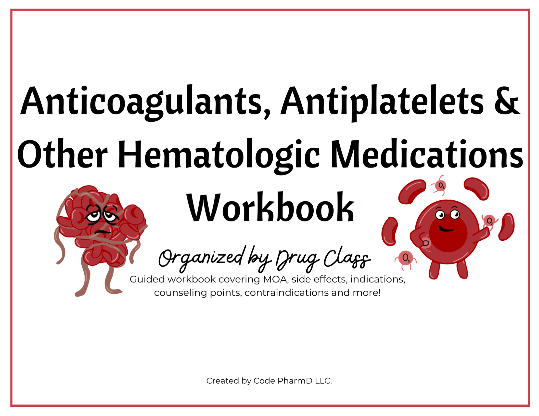 Anticoagulants and Blood Disorders Medication Workbook – Code PharmD LLC